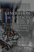 Generation of Surfaces: Kinematic Geometry of Surface Machining 1138074438 Book Cover