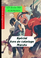 Spécial livre de coloriage Naruto +25 dessins HD SURPRISES Version augmentée: Retrouvez vos personnages préférés - Livre de dessins adapté aux enfants et aux adultes (French Edition) B08JVKFV1L Book Cover