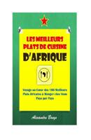 Les Meilleurs Plats de Cuisine d'Afrique: Voyage au Coeur des 106 meilleurs plats africains � manger chez vous pays par pays 1082007722 Book Cover