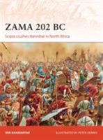 Zama 202 BC: Scipio crushes Hannibal in North Africa 1472814215 Book Cover