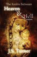 The Realm Between Heaven and Hell 0982967616 Book Cover