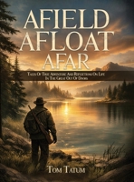 Afield, Afloat, Afar B0GZTCX5BM Book Cover