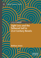 Sight Loss and the 'Tethered' Self in Twenty-First-Century Texts (Literary Disability Studies) 3032198712 Book Cover