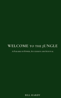 Welcome to the Jungle: A Parable of Power, Succession and Survival B0GQH2FN2D Book Cover