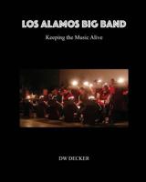 Los Alamos Big Band: Keeping the Music Alive 1546592075 Book Cover