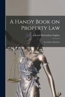 A Handy Book on Property Law: in a Series of Letters 1014827124 Book Cover