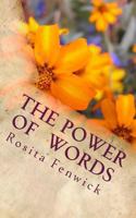 The Power of Words: Death & Life Are in the Power of the Tongue 1540814688 Book Cover