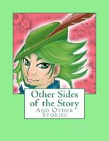 Other Sides of the Story: And Other Stories 1499373333 Book Cover