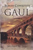 Roman Conquests: Gaul 1399077325 Book Cover