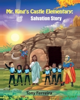 Mr. King's Castle Elementary: Salvation Story B09LXP1VCQ Book Cover