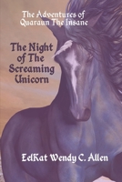 The Night of The Screaming Unicorn: A Bizarro Fantasy 1521030847 Book Cover