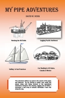 My Pipe Adventures 1540566781 Book Cover