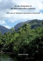 In the Footprints of the First Naturalist Explorers: 250 Years of Biological Exploration in Polynesia 0993220355 Book Cover