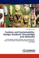 Fashion and Sustainability: Design Students' Knowledge and Attitudes 3846518026 Book Cover