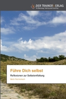 Führe Dich selbst: Reflexionen zur Selbstentfaltung 3841750028 Book Cover