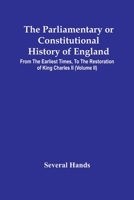 The Parliamentary Or Constitutional History Of England, From The Earliest Times, To The Restoration Of King Charles Ii (Volume Ii) 935444492X Book Cover