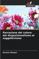 Percezione del colore: dal disposizionalismo al soggettivismo (Italian Edition) 6209977022 Book Cover