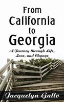 From California to Georgia: A Journey through Life, Love, and Change 1440180083 Book Cover