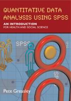 Quantitative Data Analysis Using SPSS: An Introduction for Health & Social Science 0335223052 Book Cover