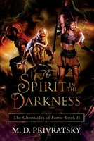 The Chronicles of Farro: The Spirit in the Darkness 0578535637 Book Cover