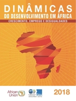 Dinâmicas do desenvolvimento em África 2018 Crescimento, emprego e desigualdades 9264306293 Book Cover