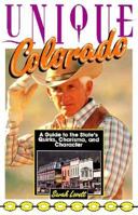 Unique Colorado: A Guide to the State's Quirks, Charisma, and Character (Unique Travel Guides) 1562611038 Book Cover