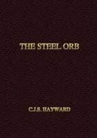 The Steel Orb... 0615193617 Book Cover
