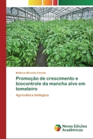 Promoção de crescimento e biocontrole da mancha alvo em tomateiro 6200788936 Book Cover