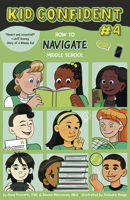 How to Navigate Middle School: Kid Confident Book 4 1433838222 Book Cover