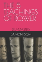The 5 Teachings of P.O.W.E.R: Self-Mastery B0BRMFQZRG Book Cover