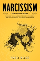 Narcissism: This book includes: A Self Emotional Guide to Understanding Narcissism, How To Survive Psychological Abuse, Strategies For Dealing With Toxic Reltionships and How To Detect Sociopaths B084DH5BZQ Book Cover