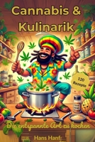 Cannabis & Kulinarik – DIE ENTSPANNTE ART ZU KOCHEN (German Edition) B0DVLMR2V4 Book Cover