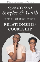 Questions Singles and Youth Asked about Relationship (Courtship) 1647493390 Book Cover