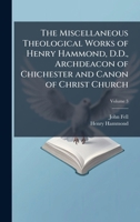The Miscellaneous Theological Works of Henry Hammond, D.D., Archdeacon of Chichester and Canon of Christ Church 1024118681 Book Cover