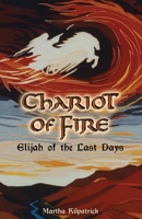 Chariot of Fire: Elijah of the Last Days B0BXN94KW4 Book Cover