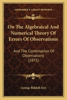 On the algeraical and numerical of erros of observations 1017919542 Book Cover