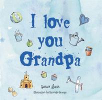I Love You Grandpa 1908170409 Book Cover
