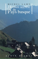 Histoire secre`te du pays basque (Histoire secre`te des provinces franc¸aises) (French Edition) 222625224X Book Cover