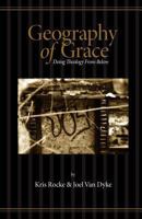 Geography of Grace: Doing Theology From Below 0985233400 Book Cover