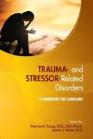 Trauma- And Stressor-Related Disorders: A Handbook for Clinicians 1585625051 Book Cover