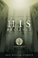 The School of His Presence 1724821881 Book Cover
