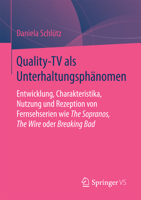 Quality-TV ALS Unterhaltungsphanomen: Entwicklung, Charakteristika, Nutzung Und Rezeption Von Fernsehserien Wie the Sopranos, the Wire Oder Breaking Bad 3658114355 Book Cover