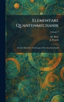 Elementare Quantenmechanik: Zweiter Band Der Vorlesungen Ã ber Atommechanik (German Edition) 1025624718 Book Cover