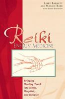 Reiki Energy Medicine: Bringing Healing Touch into Home, Hospital, and Hospice 0892816333 Book Cover