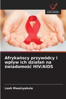Afrykanscy przywódcy i wplyw ich dzialan na swiadomosc HIV/AIDS (Polish Edition) 6209055850 Book Cover
