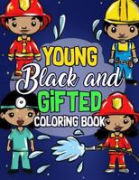 Young, Black And Gifted Coloring Book: An Inspirational and Empowering Coloring Activity Book for African American Kids - Naturally Cute Big Hair is Beautiful Activity Books (Volume 5) 1717176127 Book Cover