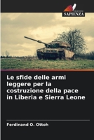 Le sfide delle armi leggere per la costruzione della pace in Liberia e Sierra Leone (Italian Edition) 620838916X Book Cover