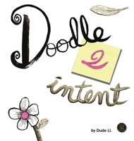Doodle 2 Intent : Book 2 1925991822 Book Cover