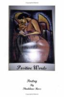 Positive Words: Poetry 1434306518 Book Cover