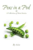 Peas in a Pod: A Collection of Short Stories 1493133764 Book Cover